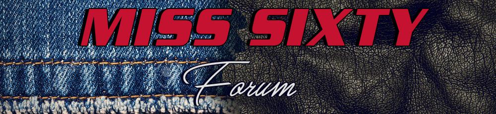 MISS SIXTY Forum - Index of the Forum